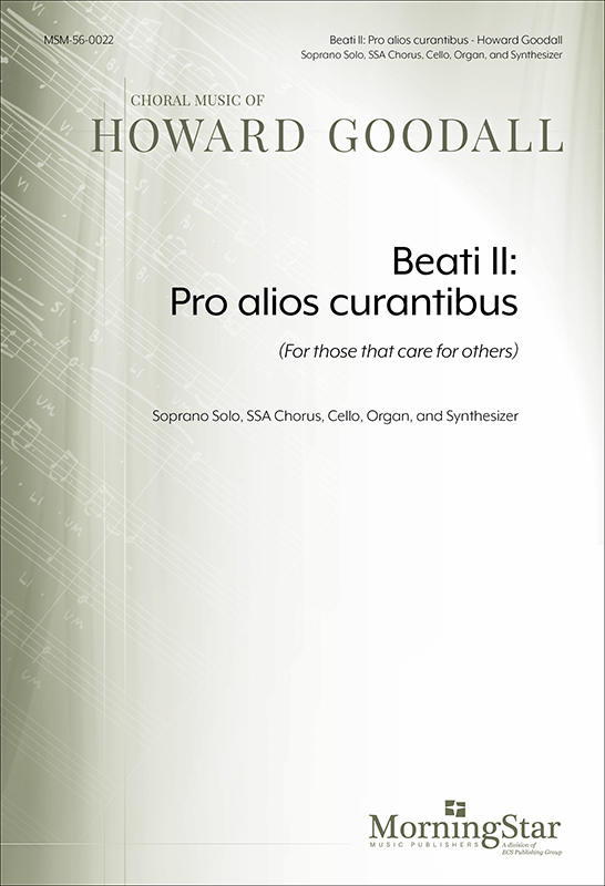 Beati II: Pro alios curantibus (For those that care for others) : SSA : Howard Goodall : Sheet Music : 56-0022