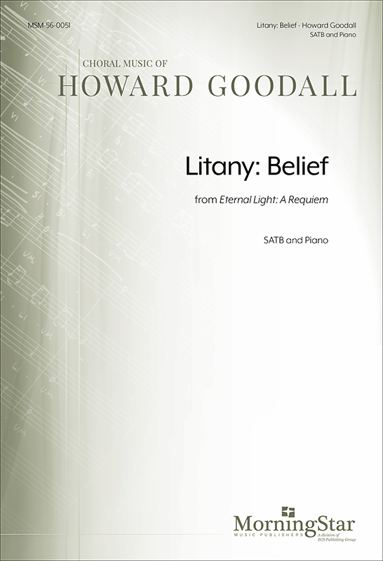 Litany: Belief from Eternal Light: A Requiem : SATB : Howard Goodall : Howard Goodall : Sheet Music : 56-0051