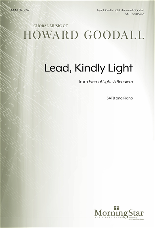 Hymn: Lead, kindly light from Eternal Light: A Requiem : SATB : Howard Goodall : Sheet Music : 56-0052