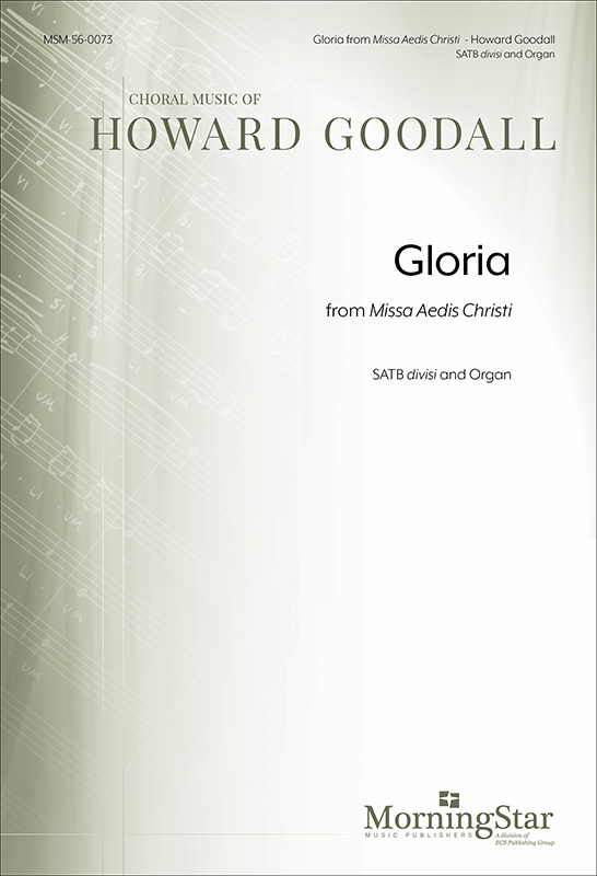 Gloria from Missa Aedis Christi : SATB divisi : Howard Goodall : Sheet Music : 56-0073