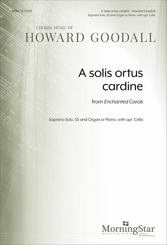 A solis ortus cardine from Enchanted Carols : SS : Howard Goodall : Sheet Music : 56-0099