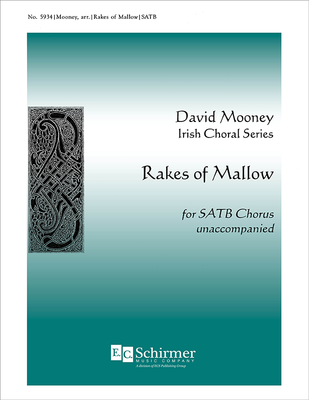 Rakes of Mallow : SATB : David Mooney : Sheet Music : 5934