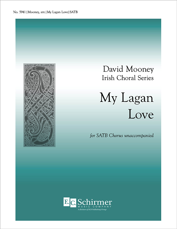 My Lagan Love : SATB : David Mooney : 5941