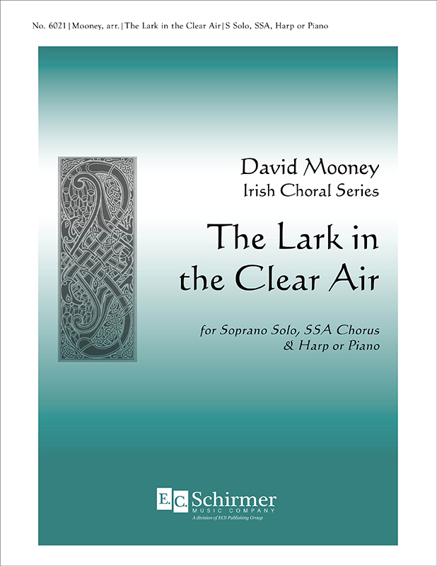 The Lark in the Clear Air : SSA : David Mooney : David Mooney : Sheet Music : 6021
