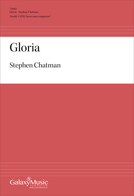 Gloria : SATB : Stephen Chatman : Sheet Music : 7.0402