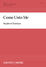 Come Unto Me : SATB : Stephen Chatman : Sheet Music : 7.0421