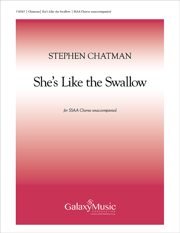 Five Canadian Folk-Songs: 4. She's Like the Swallow : SSAA : Stephen Chatman : Stephen Chatman : 7.0507