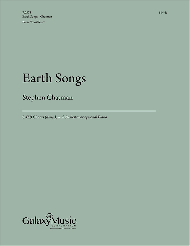 Stephen Chatman : Earth Songs : SATB divisi : Songbook : 600313705731 : 7.0573