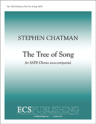 The Tree of Song : SATB : Stephen Chatman : Stephen Chatman : Sheet Music : 7.0612