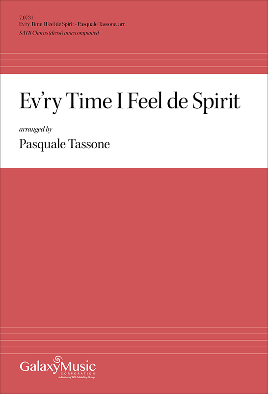 Ev'ry Time I Feel de Spirit : SATB divisi : Pasquale Tassone : Pasquale Tassone : Sheet Music : 7.0731