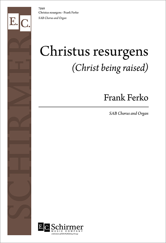 Christus resurgens (Christ being raised) : SAB : Frank Ferko : Sheet Music : 7049