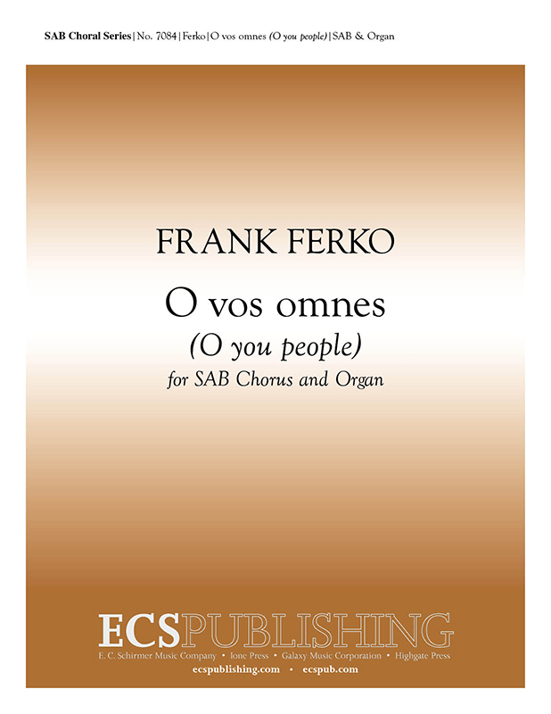 O vos omnes (O you people) : SAB : Frank Ferko : Sheet Music : 7084