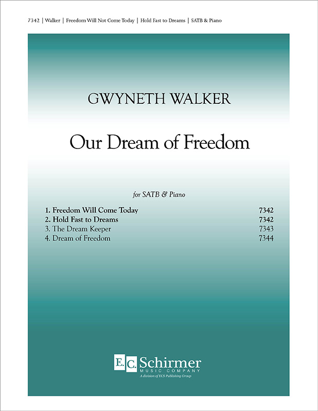 Our Dream of Freedom: 1. Freedom Will Not Come Today & 2. Hold Fast to Dreams : SATB : Gwyneth Walker : Gwyneth Walker : Sheet Music : 7342