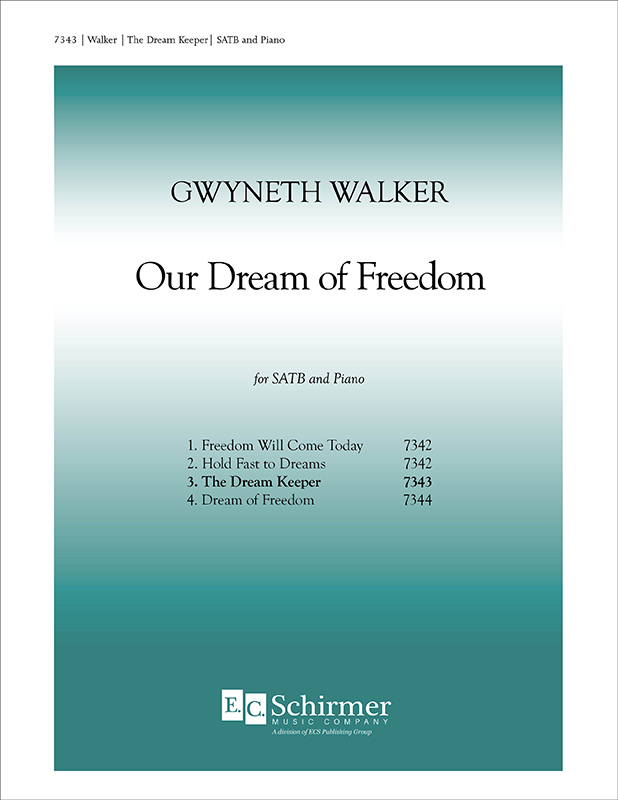 Our Dream of Freedom: 3. The Dream Keeper : SATB : Gwyneth Walker : Gwyneth Walker : Sheet Music : 7343