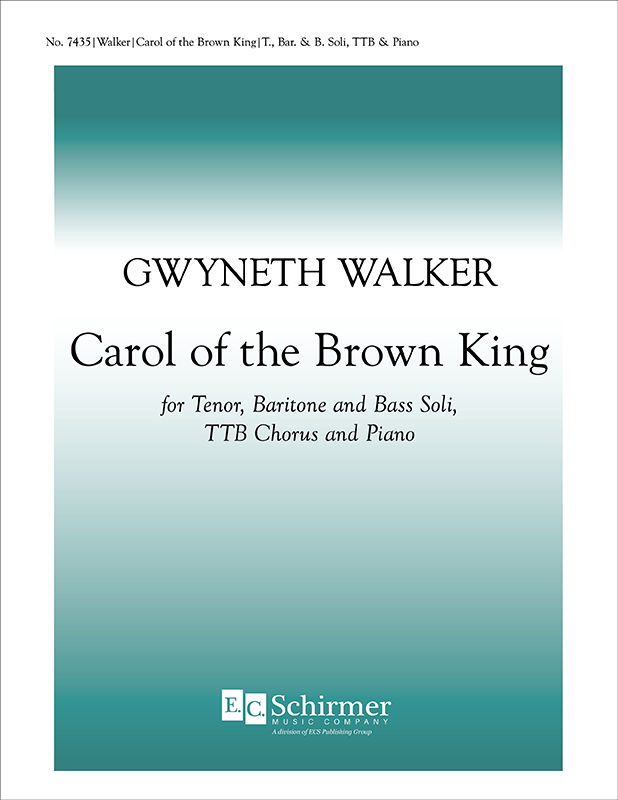 Carol of the Brown King : TBB : Gwyneth Walker : Sheet Music : 7435