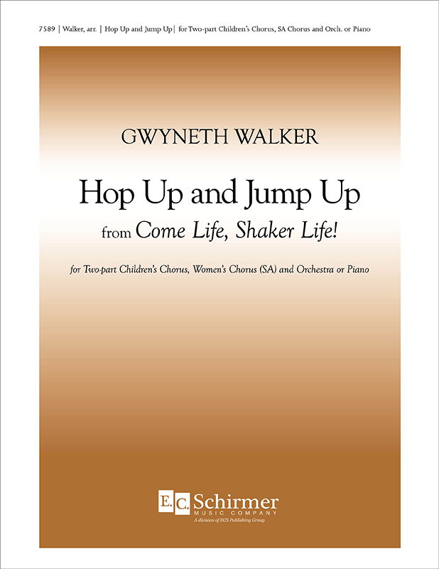 Come Life, Shaker Life! 6. Hop Up and Jump Up : 2-Part : Gwyneth Walker : 7589