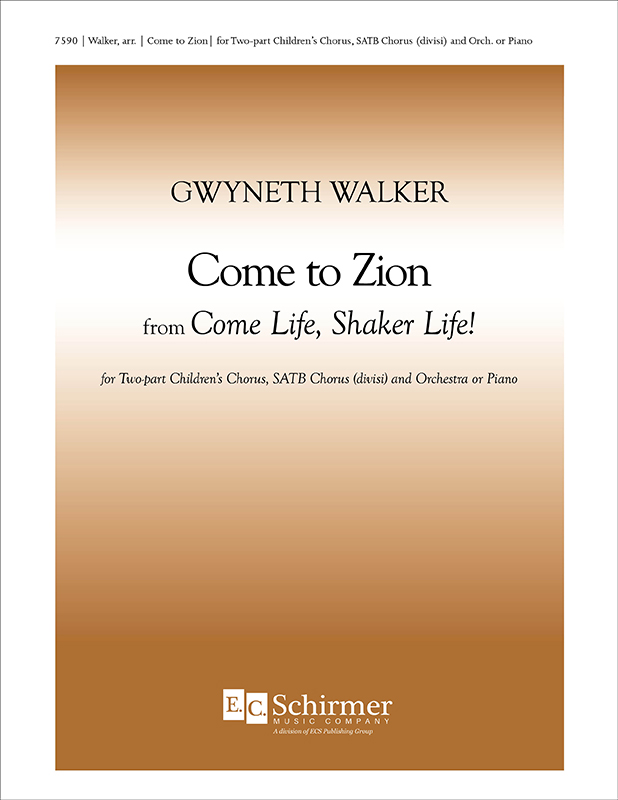 Come Life, Shaker Life! 7. Come to Zion : 2-Part : Gwyneth Walker : Sheet Music : 7590