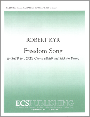 Freedom Song : SATB : Robert Kyr : Robert Kyr : Sheet Music : 7708