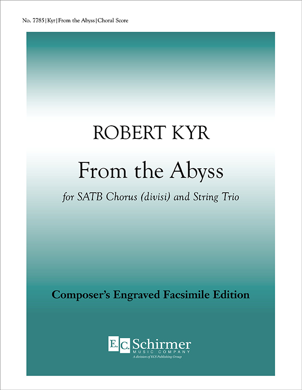 Robert Kyr : From the Abyss : SATB divisi : Songbook : 7785