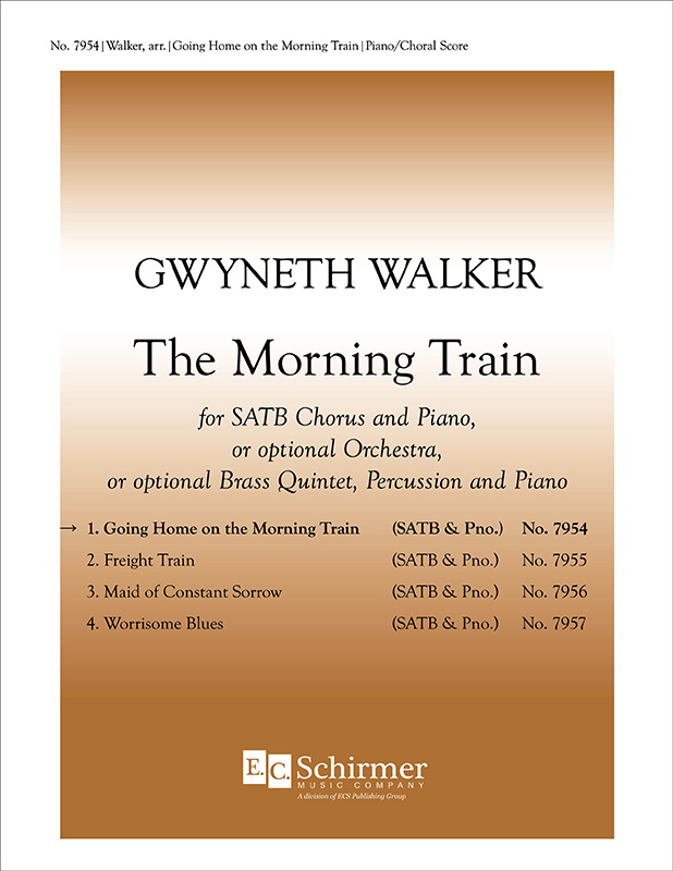 Going Home on the Morning Train : SATB : Gwyneth Walker : Sheet Music : 7954