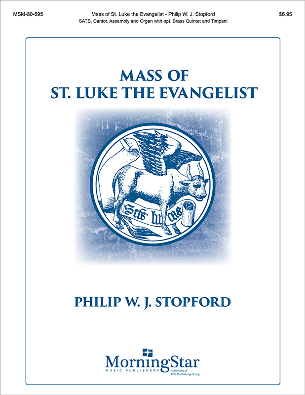 Mass of St. Luke the Evangelist : SATB : Philip Stopford : Sheet Music : 80-695