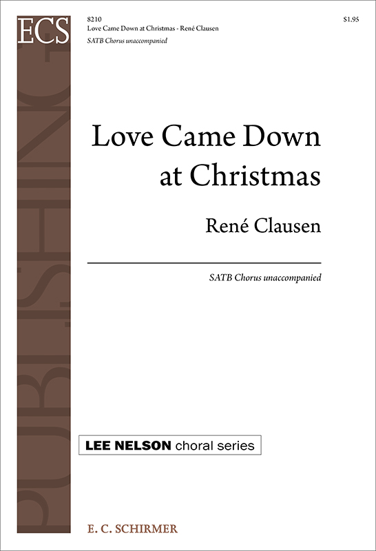 Love Came Down at Christmas : SATB : Rene Clausen : Sheet Music : 8210