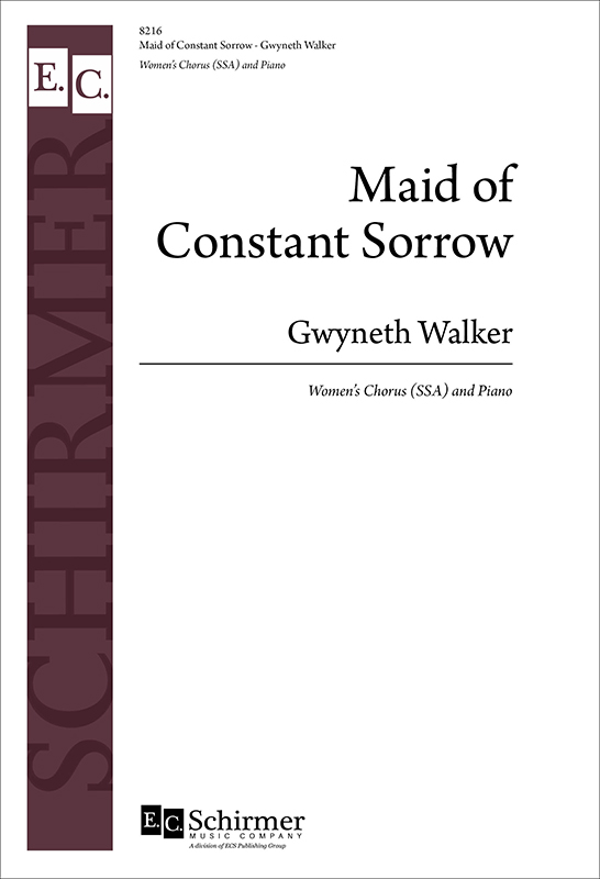 Maid of Constant Sorrow : SSA : Gwyneth Walker : Gwyneth Walker : 8216
