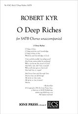 O Deep Riches (Chorale Motet) : SATB : Robert Kyr : 8367