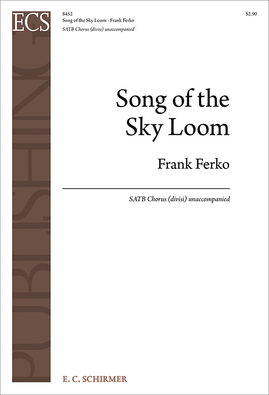 Song of the Sky Loom : SATB divisi : Frank Ferko : Frank Ferko : Sheet Music : 8452