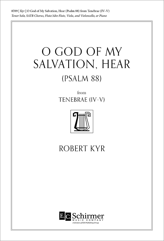 O God of My Salvation, Hear (Psalm 88): from Tenebrae (IV-V) : SATB : Robert Kyr : 8599
