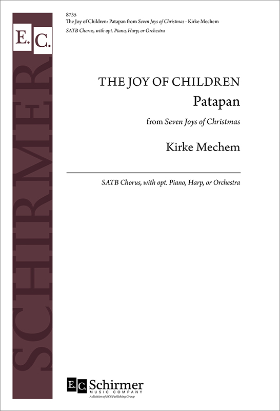 The Seven Joys of Christmas: 4. The Joy of Children: Patapan : SATB : Kirke Mechem : 8735