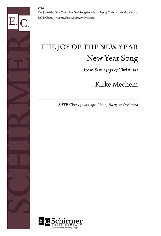 The Seven Joys of Christmas: 5. The Joy of the New Year: New Year Song : SATB : Kirke Mechem : Sheet Music : 8736