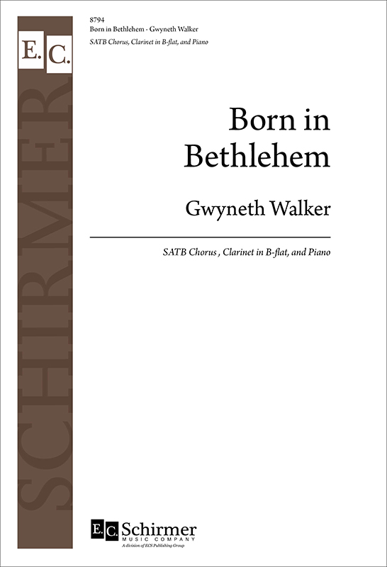 Born in Bethlehem : SATB : Gwyneth Walker : Sheet Music : 8794