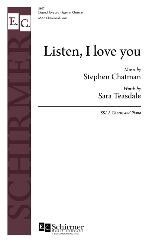 Listen, I love you : SSAA : Stephen Chatman : Stephen Chatman : 8807