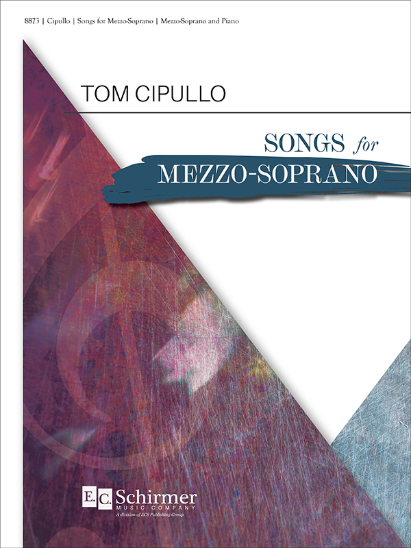 Tom Cipullo : Songs for Mezzo-Soprano : Solo : Songbook : 600313488733 : 8873
