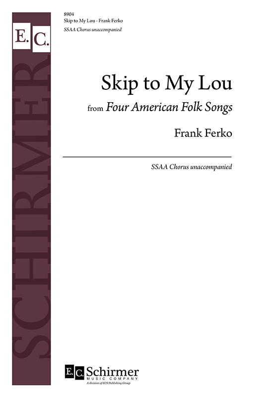 Skip to My Lou : SSAA : Frank Ferko : Sheet Music : 8904