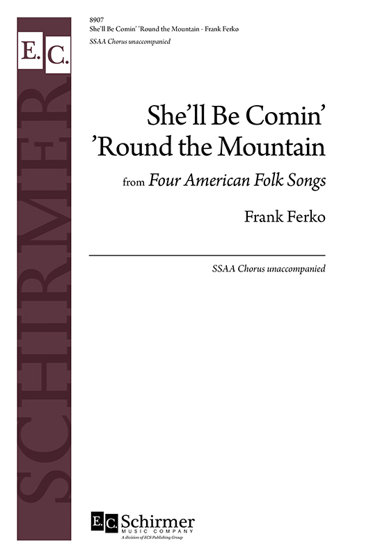 She'll Be Comin' 'Round the Mountain : SSAA : Frank Ferko : Sheet Music : 8907