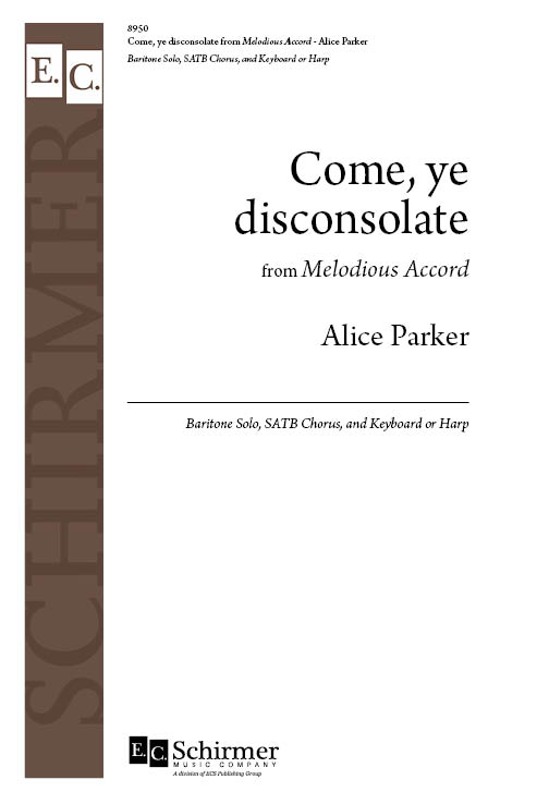 Come, ye disconsolate: from Melodious Accord : SATB : Alice Parker : 8950