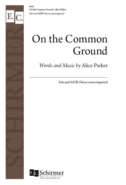 On the Common Ground : SATB : Alice Parker : Alice Parker : Sheet Music : 8995