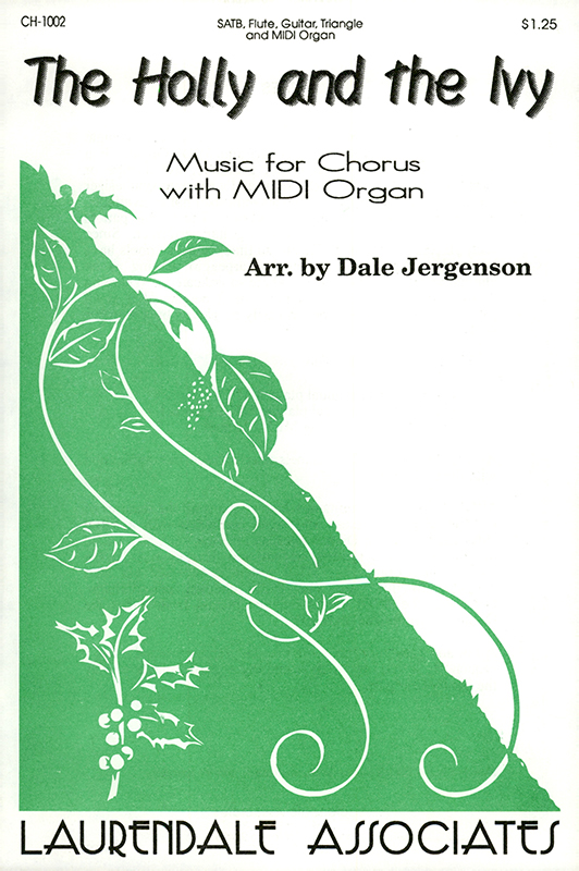 The Holly and the Ivy : SATB : Dale Jergenson : Sheet Music : CH-1002