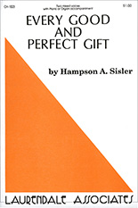 Every Good and Perfect Gift : 2-Part : Hampson A. Sisler : Hampson A. Sisler : Sheet Music : CH-1023