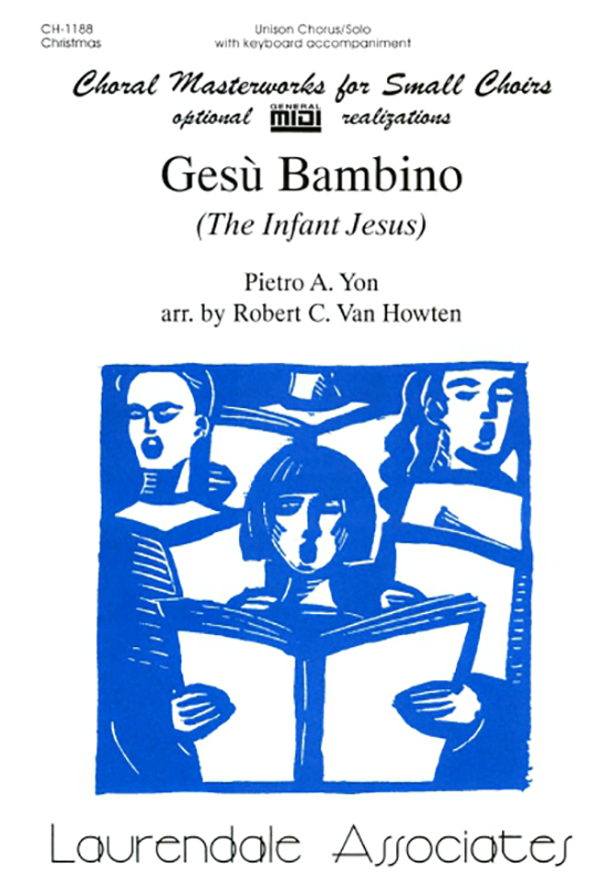 Ges Bambino (The Infant Jesus) : Unison : Robert Van Howten : Robert Van Howten : Sheet Music : CH-1188