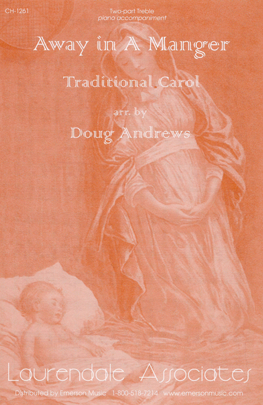 Away In a Manger : SA : Doug Andrews : Doug Andrews : Sheet Music : CH-1261