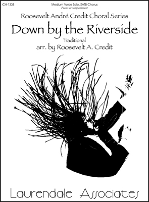 Down By the Riverside : SATB : Roosevelt Credit : Roosevelt Credit : Songbook : CH-1338