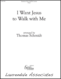 I Want Jesus to Walk with Me : SATB : Thomas Schmidt : Thomas Schmidt : CH-1361