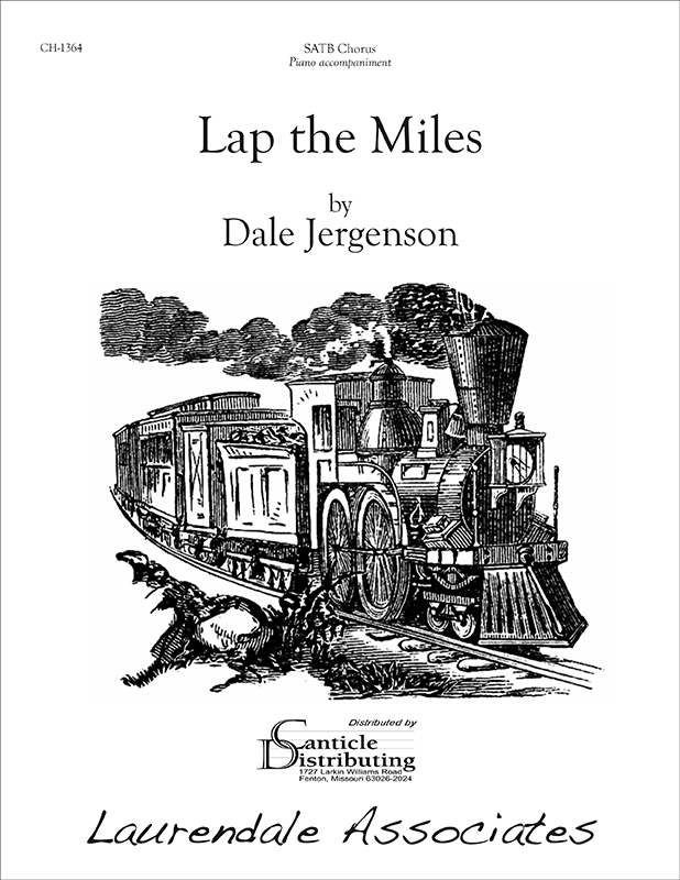 Lap the Miles : SATB : Dale Jergenson : Dale Jergenson : Sheet Music : CH-1364